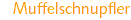Muffelschnupfler